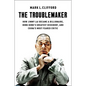 The Troublemaker: How Jimmy Lai Became a Billionaire, Hong Kong's Greatest Dissident, and China's Most Feared Critic - Hardcover