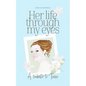 Her life through my eyes: A Tribute to Tiare - Paperback