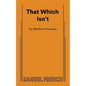 That Which Isn't - Paperback