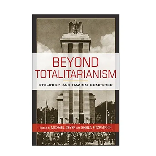 Beyond Totalitarianism: Stalinism and Nazism Compared - Paperback