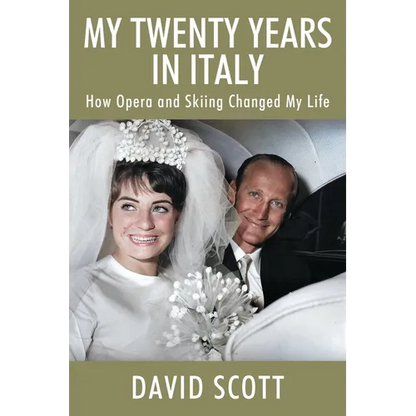 My Twenty Years in Italy: How Opera and Skiing Changed My Life - Paperback