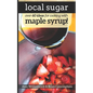 Local Sugar: Recipes & Ideas For Exploring the Wonder of Maple Syrup - Paperback