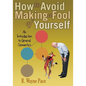 How to Avoid Making a Fool of Yourself: An Introduction to General Semantics - Paperback