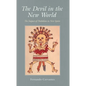 The Devil in the New World: The Impact of Diabolism in New Spain - Paperback