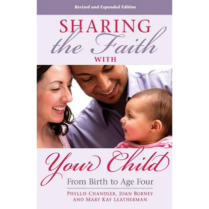 Sharing the Faith with Your Child: From Birth to Age Four - Paperback