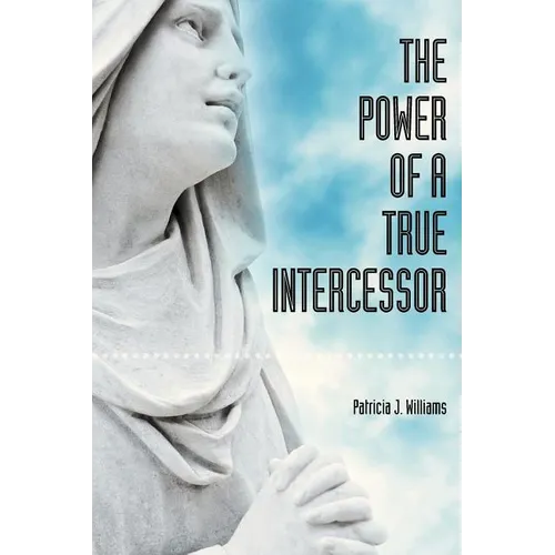 The Power of a True Intercessor - Paperback