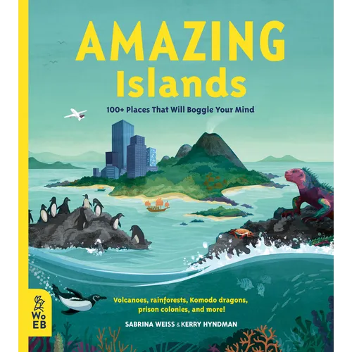 Amazing Islands: 100+ Places That Will Boggle Your Mind - Hardcover