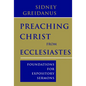 Preaching Christ from Ecclesiastes: Foundations for Expository Sermons - Paperback