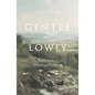 Gentle and Lowly: The Heart of Christ for Sinners and Sufferers - Hardcover