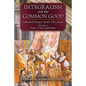 Integralism and the Common Good: Selected Essays from The Josias (Volume 2: The Two Powers) - Paperback