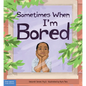 Sometimes When I'm Bored - Hardcover