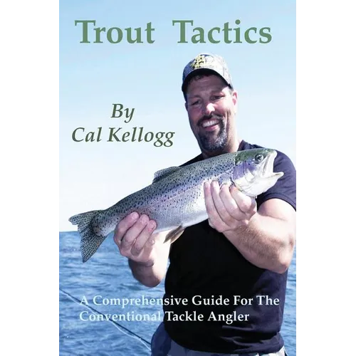 Trout Tactics: A Comprehensive Guide For The Conventional Tackle Angler - Paperback