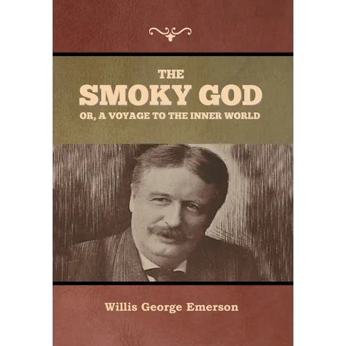The Smoky God or, A Voyage to the Inner World - Hardcover
