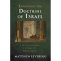 Engaging the Doctrine of Israel: A Christian Israelology in Dialogue with Ongoing Judaism - Paperback