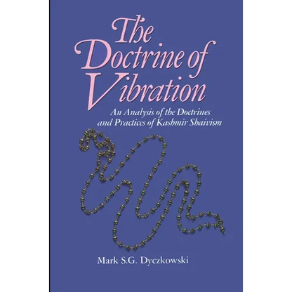 The Doctrine of Vibration: An Analysis of the Doctrines and Practices Associated with Kashmir Shaivism - Paperback