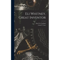Eli Whitney, Great Inventor - Hardcover