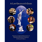 A Law Graduate's Guide: Navigating Law School's Hidden Career and Professional-Development Curriculum - Paperback