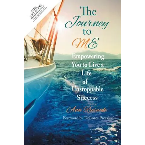 The Journey to ME: Empowering You to Live a Life of Unstoppable Success - Paperback