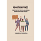 Abortion funds: The story of Olivia Julianna abortion fund raiser - Paperback