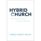 Hybrid Church: Rethinking the Church for a Post-Christian Digital Age - Hardcover