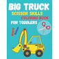 Big Truck Scissor Skills Coloring Book For Toddlers - Paperback