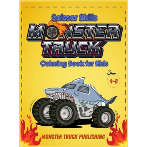 Monster Trucks Scissors Skills coloring book for kids 4-8: A Gorgeous Activity book for children ! Cut, Color and Paste Edition - Hardcover