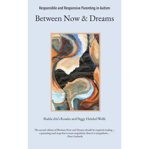 Responsible and Responsive Parenting in Autism: Between Now and Dreams - Hardcover
