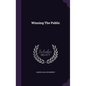 Winning The Public - Hardcover