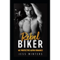 Rebel Biker: MC Protective Alpha Romance - Paperback