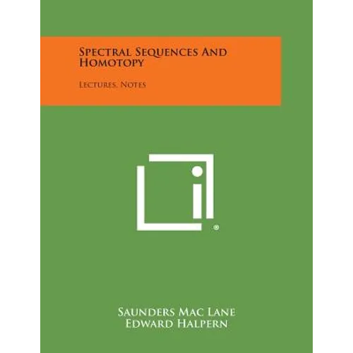 Spectral Sequences And Homotopy: Lectures, Notes - Paperback