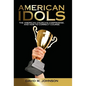 American Idols: The American Church's Compromise, and How to Correct Course - Hardcover