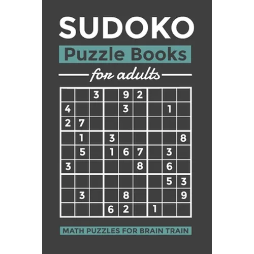 SUDOKO Puzzle Books for Adults: Math Puzzles for Brain Train - Hard Level - 100 Puzzles 9x9 SUDOKUS With Solutions - Makes a Great Gift for Teens, Adu - Paperback