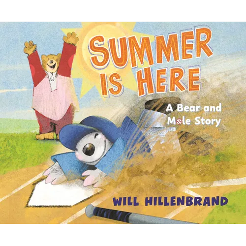 Summer Is Here: A Bear and Mole Story - Hardcover