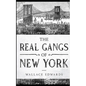 The Real Gangs of New York - Paperback