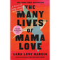 The Many Lives of Mama Love (Oprah's Book Club): A Memoir of Lying, Stealing, Writing, and Healing - Hardcover