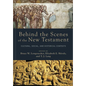 Behind the Scenes of the New Testament: Cultural, Social, and Historical Contexts - Hardcover