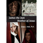 James the Just, Brother of Jesus - Paperback