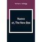 Nuova; or, The New Bee - Paperback