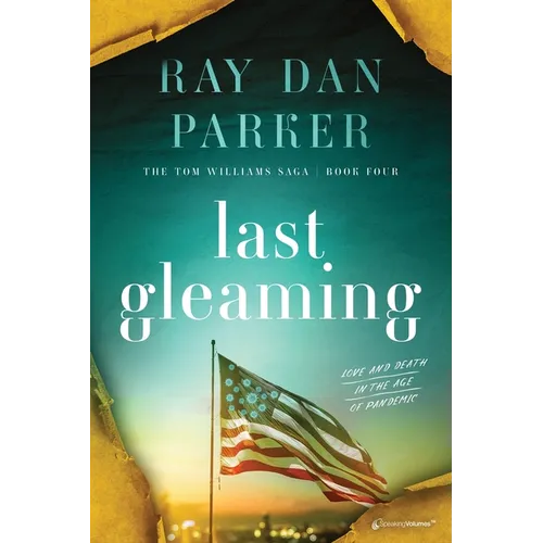 Last Gleaming: Love and Death in the Age of Pandemic - Paperback