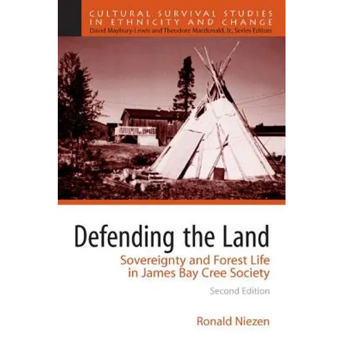 Defending the Land: Sovereignty and Forest Life in James Bay Cree Society - Paperback