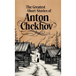 The Greatest Short Stories of Anton Chekhov - Hardcover