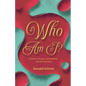 Who Am I?: A Novel of Fantasy, Family Bonds, and Self-Discovery - Paperback