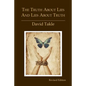 The Truth About Lies and Lies About Truth: A Fresh New Look at the Cunning of Evil and the Means for Our Transformation - Paperback