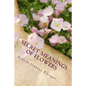 Secret Meanings of Flowers: Including Trees, Shrubs, Vines and Herbs - Paperback