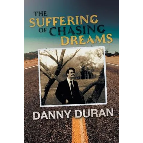 The Suffering of Chasing Dreams - Paperback