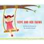 Hope and Her Swing - Hardcover