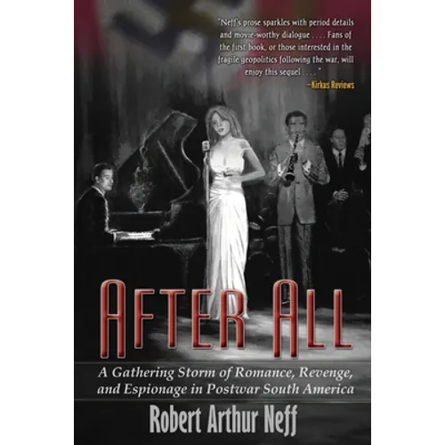 After All: A Gathering Storm of Romance, Revenge, and Espionage in Postwar South America - Paperback