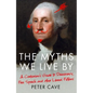 The Myths We Live by: A Contrarian's Guide to Democracy, Free Speech and Other Liberal Fictions - Paperback