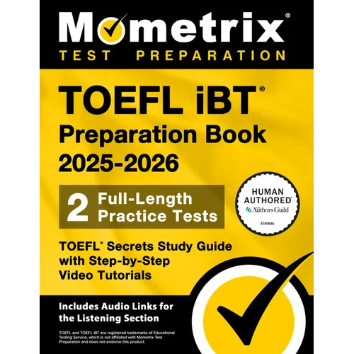 TOEFL IBT Preparation Book 2025-2026 - 2 Full-Length Practice Tests, TOEFL Secrets Study Guide with Step-By-Step Video Tutorials: [Includes Audio Link - Paperback