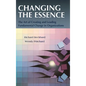 Changing the Essence: The Art of Creating and Leading Environmental Change in Organizations - Hardcover